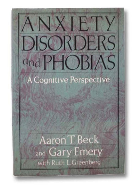 Anxiety Disorders and Phobias: A Cognitive Perspective