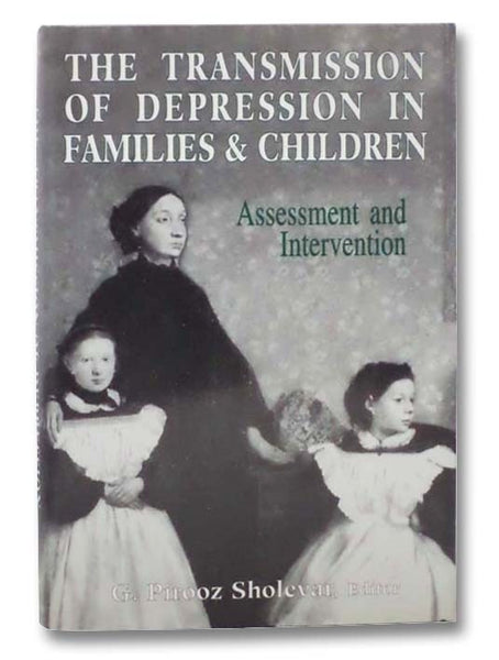The Transmission of Depression in Families & Children: Assessment and Intervention