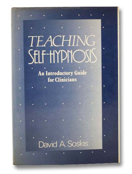 Teaching Self-Hypnosis: An Introductory Guide for Clinicians (A Norton Professional Book)