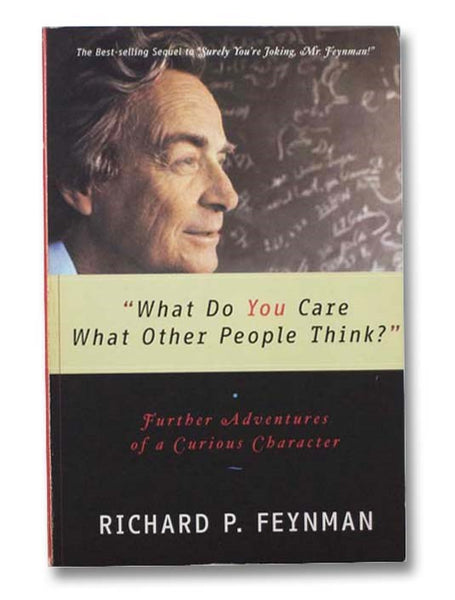 "What Do You Care What Other People Think?": Further Adventures of a Curious Character