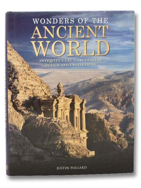Wonders of the Ancient World: Antiquity's Greatest Feats of Design and Engineering