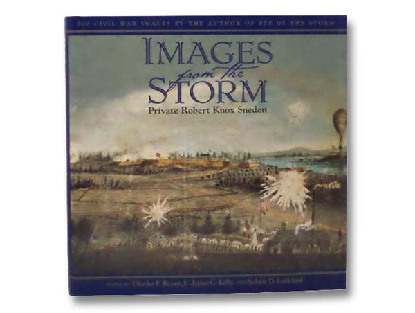 Images from the Storm: 300 Civil War Images by the Author of Eye of the Storm