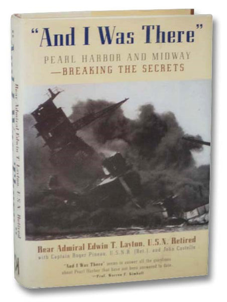 "And I Was There": Pearl Harbor and Midway--Breaking the Secrets