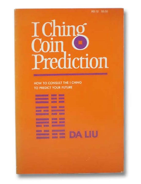 I Ching Coin Prediction: How to Consult the I Ching to Predict Your Future