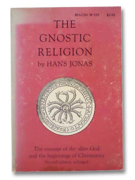 The Gnostic Religion: The Message of the Alien God and the Beginnings of Christianity