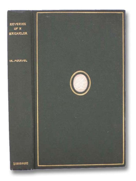 Reveries of a Bachelor: Or a Book of the Heart