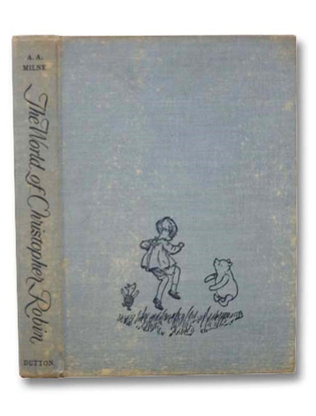 The World of Christopher Robin: The Complete When We Were Very Young and Now We Are Six