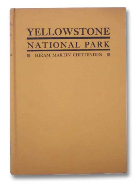 Yellowstone National Park: Historical and Descriptive