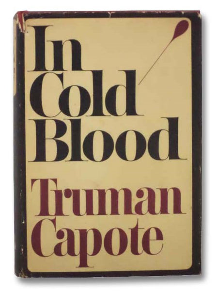 In Cold Blood: A True Account of a Multiple Murder and Its Consequences