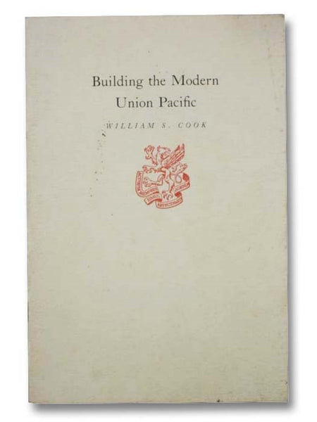 Building the Modern Union Pacific