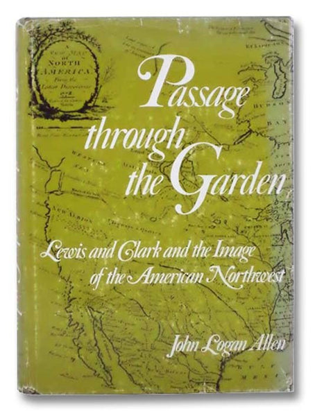 Passing through the Garden: Lewis and Clark and the Image of the American Northwest