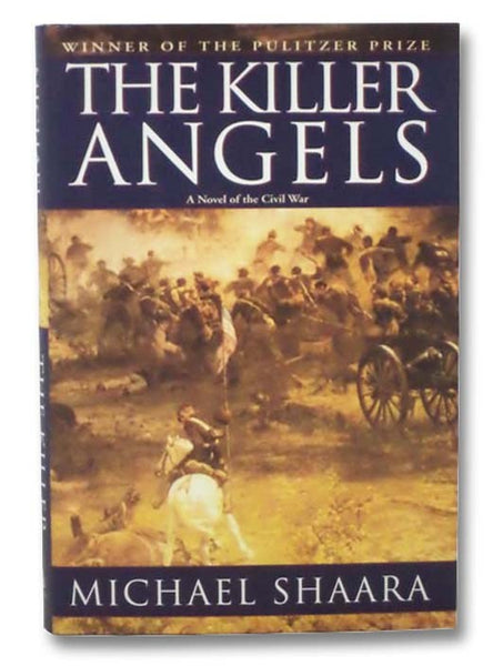 The Killer Angels: The Classic Novel of the Civil War