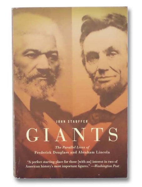 Giants: The Parallel Lives of Frederick Douglass and Abraham Lincoln