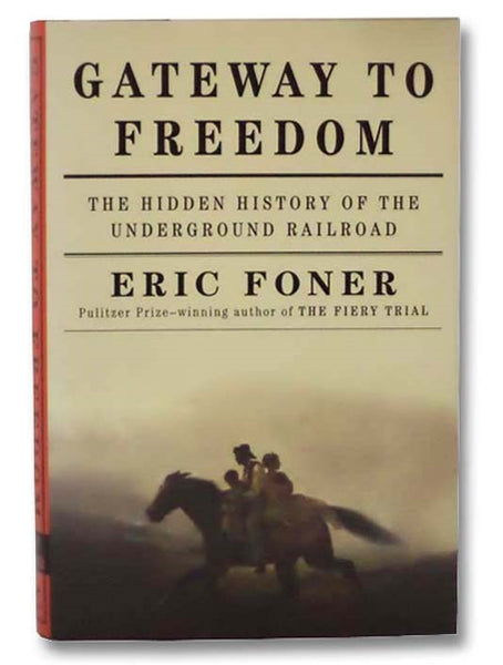 Gateway to Freedom: The Hidden History of the Underground Railroad