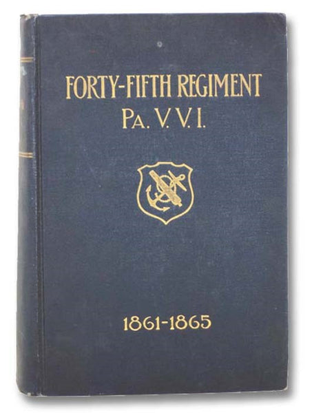 History of the Forty-Fifth Regiment, Pennsylvania Veteran Volunteer Infantry, 1861-1865