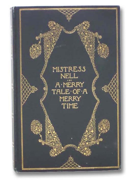 Mistress Nell: A Merry Tale of a Merry Time ('Twixt Fact and Fancy)