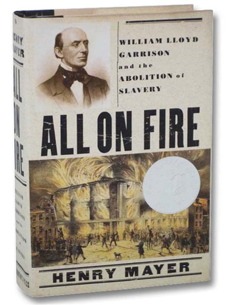 All on Fire: William Lloyd Garrison and the Abolition of Slavery