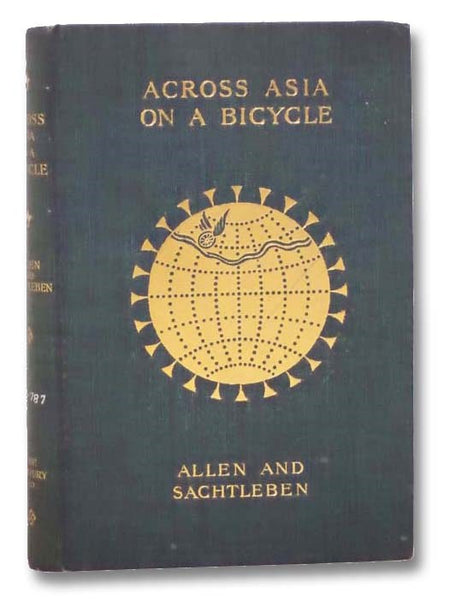 Across Asia on a Bicycle: The Journey of Two American Students from Constantinople to Peking