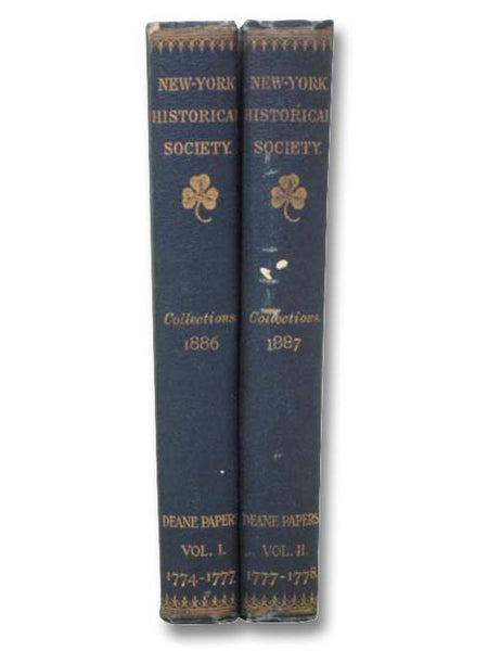 Collection of the New-York Historical Society: for the Year 1886; for the Year 1887, in Two Volumes: Deane Papers: Volume I. 1774-1777; Volume II. 1777-1778 (Publication Fund Series)