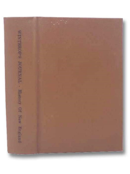 Winthrop's Journal: "History of New England" (Original Narratives of Early American History)
