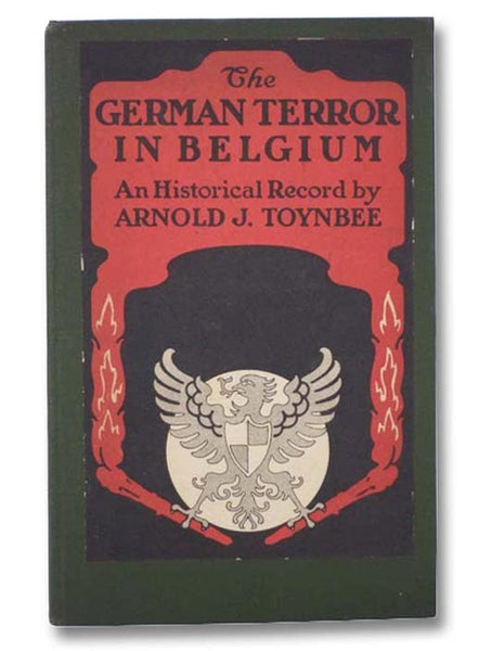 The German Terror in Belgium: An Historical Record
