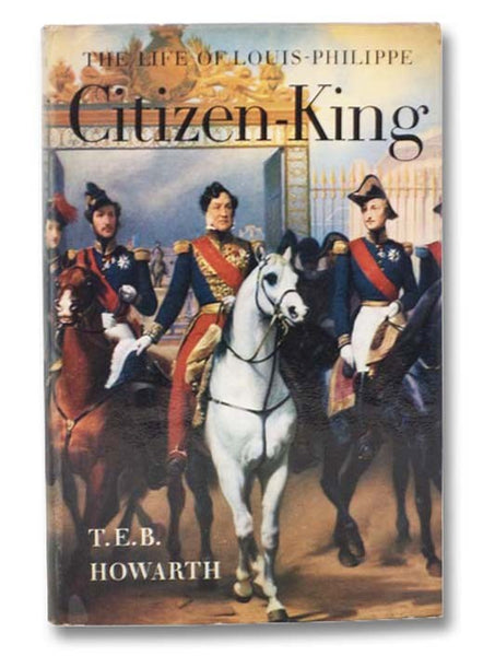 Citizen-King: The Life of Louis-Philippe, King of the French