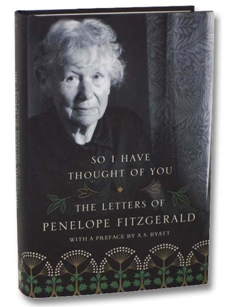 So I Have Thought of You: The Letters of Penelope Fitzgerald