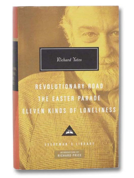 Revolutionary Road, The Easter Parade, Eleven Kinds of Loneliness (Everyman's Library, 317)