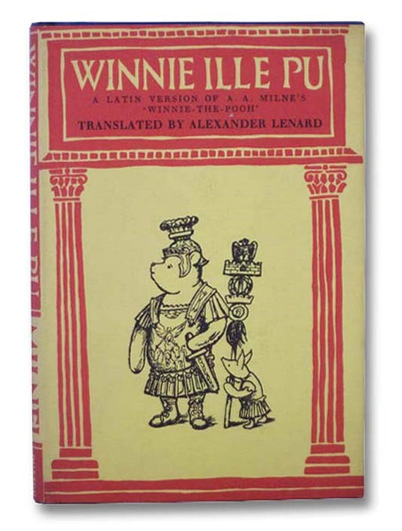 Winnie Ille Pu: A Latin Version of A. A. Milne's "Winnie-the-Pooh" (Latin Text)