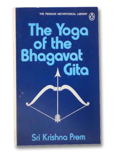 The Yoga of the Bhagavat Gita (The Penguin Metaphysical Library) [Bhagavad]