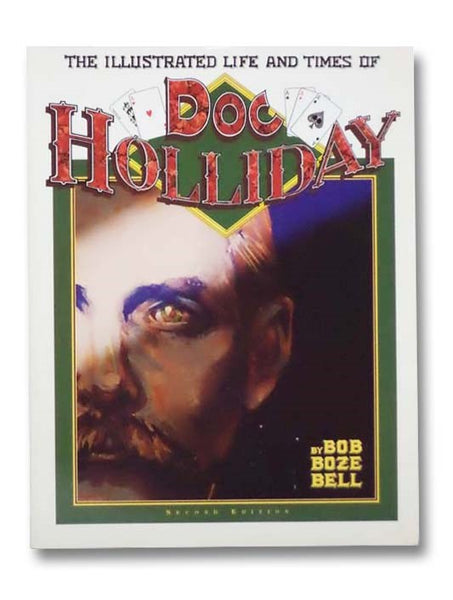 The Illustrated Life and Times of Doc Holliday