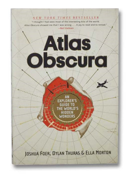 Atlas Obscura: An Explorer's Guide to the World's Hidden Wonders