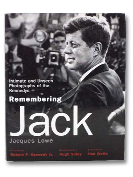 Remembering Jack: Intimate and Unseen Photographs of the Kennedys