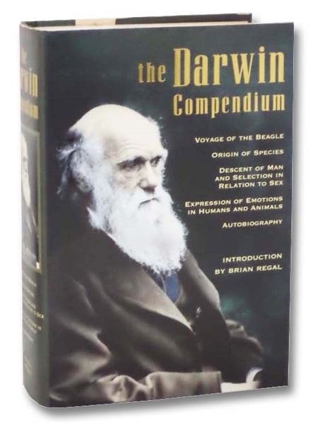 The Darwin Compendium: Voyage of the Beagle; Origin of Species; Descent of Man and Selection in Relation to Sex; Expression of Emotions in Humans and Animals; Autobiography
