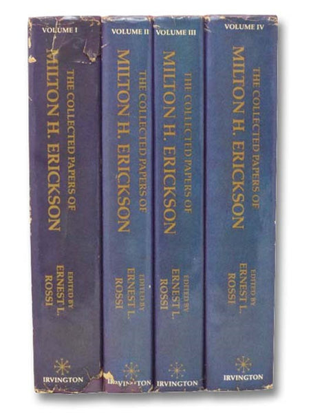The Collected Papers of Milton H. Erickson on Hypnosis, in Four Volumes: Volume I: The Nature of Hypnosis and Suggestion; Volume II: Hypnotic Alteration of Sensory, Perceptual and Psychophysiological  Processes; Volume III: Hypnotic Investigation of Psyc…