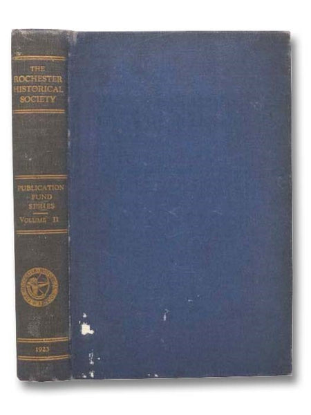 The Rochester Historical Society Publication Fund Series, Volume II [2]