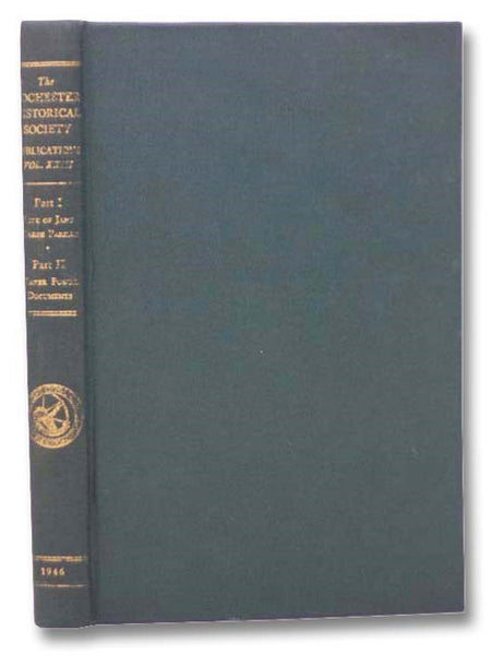 The Rochester Historical Society Publications Volume XXIII [23]: Part I -- The Life and Works of Jane Marsh Parker; Part II -- Water Power Documents