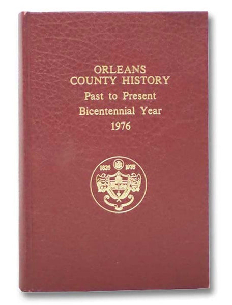 Orleans County History: Past to Present, Bicentennial Year, 1976