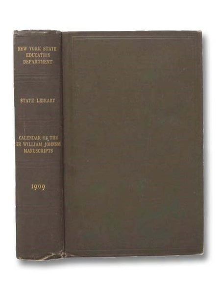 New York State Library Calendar of the Sir William Johnson Manuscripts in the New York State Library (New York State Education Department)