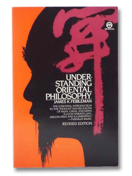 Understanding Oriental Philosophy: A Popular Account for the Western World