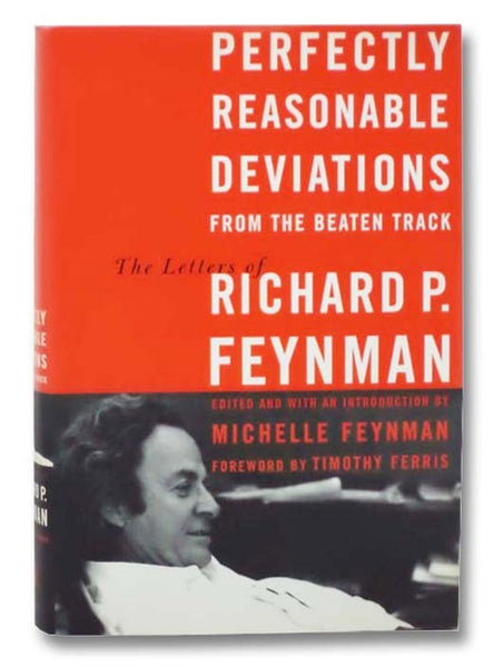 Perfectly Reasonable Deviations from the Beaten Track: The Letters of Richard P. Feynman