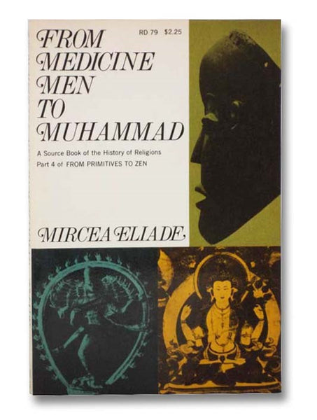 From Medicine Men to Muhammad: A Thematic Source Book of the History of Religions (Part 4 of From Primitives to Zen)