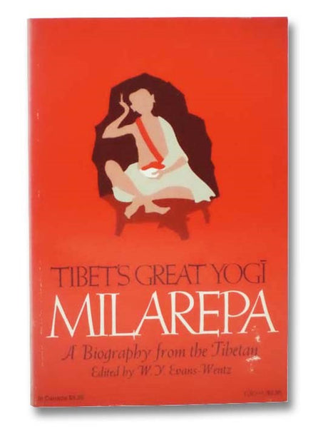 Tibet's Great Yogi Milarepa: A Biography from the Tibetan being the Jetsun-Kahbum or Biographical History of Jetsun-Milarepa, According to the Late Lama Kazi Dawa-Samdup's English Rendering
