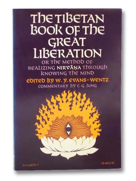 The Tibetan Book of the Great Liberation, or the Method of Realizing Nirvana through Knowing the Mind