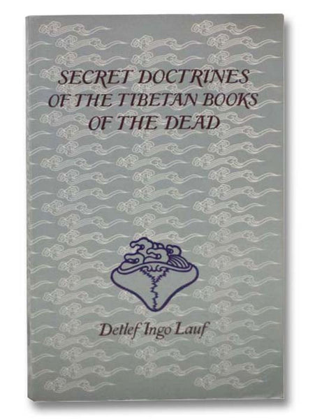 Secret of Doctrines of the Tibetan Books of the Dead
