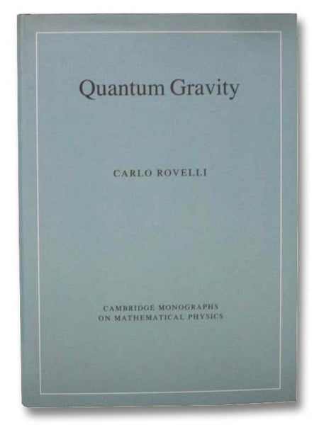 Quantum Gravity (Cambridge Monographs on Mathematical Physics)