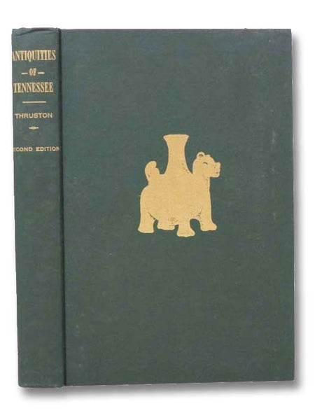 The Antiquities of Tennessee and the Adjacent States and the State of Aboriginal Society in the Scale of Civilization Represented by Them (A Series of Historical and Ethnological Studies)