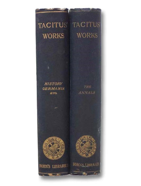 The Works of Tacitus, in Two Volumes: Volume I. The Annals; Volume II. The History, Germany, Agricola, and Dialogue on Orators (The Oxford Translation, Revised, with Notes)