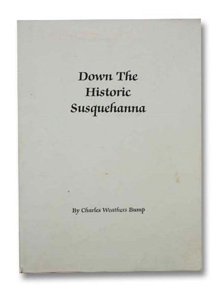 Down the Historic Susquehanna: A Summer's Jaunt from Otsego to the Chesapeake