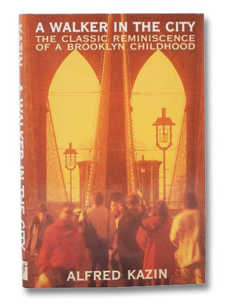 A Walker in the City: The Classic Reminiscence of a Brooklyn Childhood